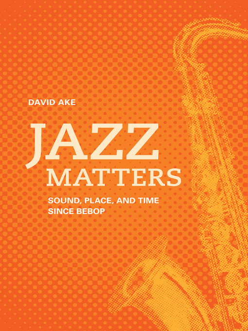 Title details for Jazz Matters by David Ake - Available